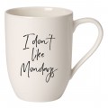 Чаша с надпис  - "I don´t like Mondays"
